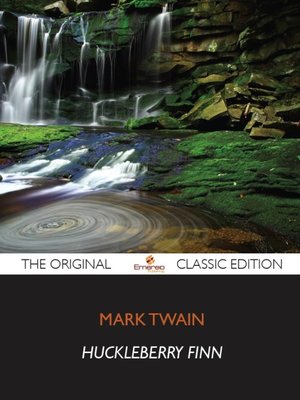 cover image of Adventures of Huckleberry Finn - The Original Classic Edition